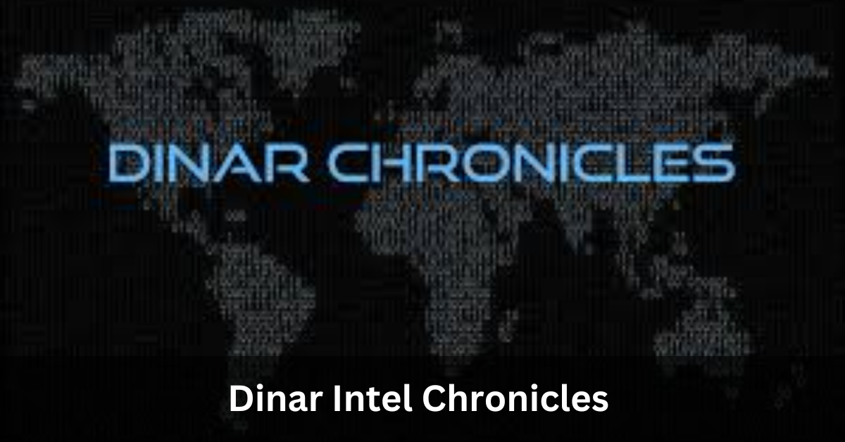 Dinar Intel Chronicles